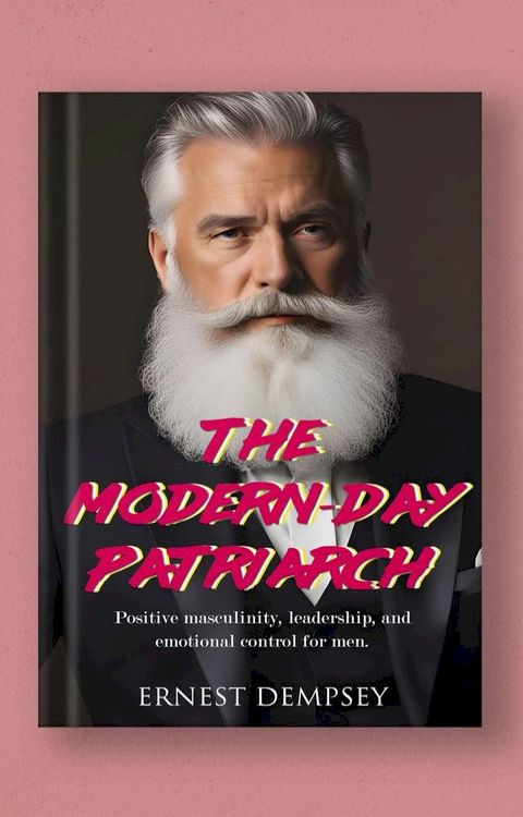 The Modern-Day Patriarch(Kobo/電子書)