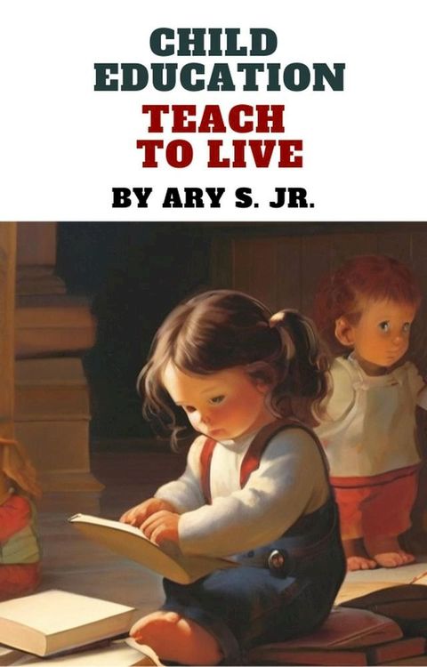 Child Education Teach to Live(Kobo/電子書)