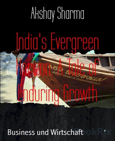 India's Evergreen Horizon: A Tale of Enduring Growth(Kobo/電子書)