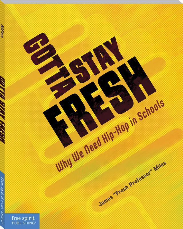  Gotta Stay Fresh: Why We Need Hip-Hop in Schools(Kobo/電子書)