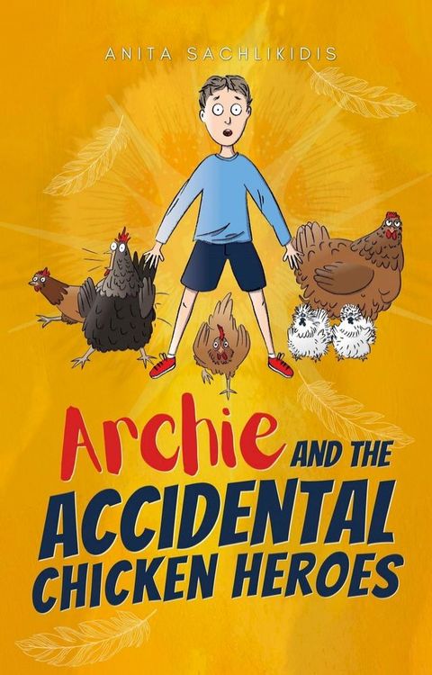 Archie and the Accidental Chicken Heroes(Kobo/電子書)