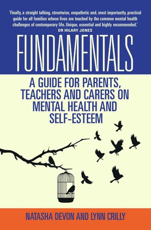 Fundamentals - A Guide for Parents, Teachers and Carers on Mental Health and Self-Esteem(Kobo/電子書)