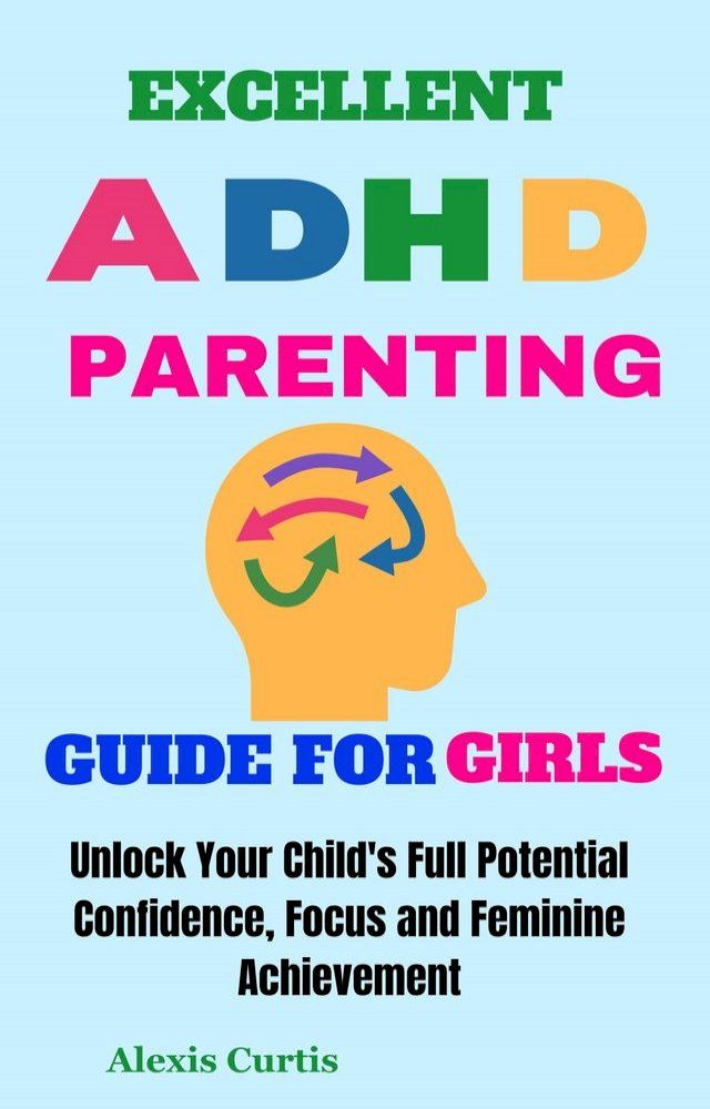  Excellent ADHD Parenting Guide for Girls(Kobo/電子書)