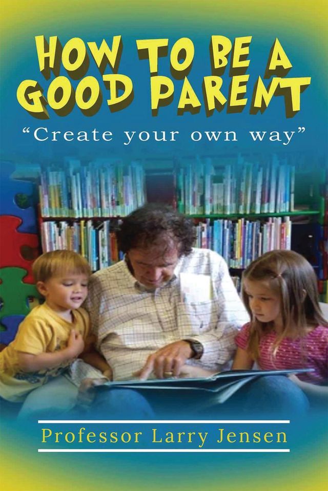  How to Be A Good Parent(Kobo/電子書)