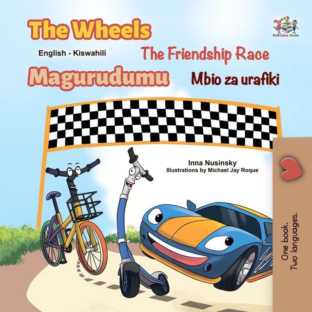  The Wheels The Friendship Race Magurudumu Mbio za urafiki(Kobo/電子書)