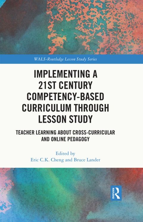 Implementing a 21st Century Competency-Based Curriculum Through Lesson Study(Kobo/電子書)