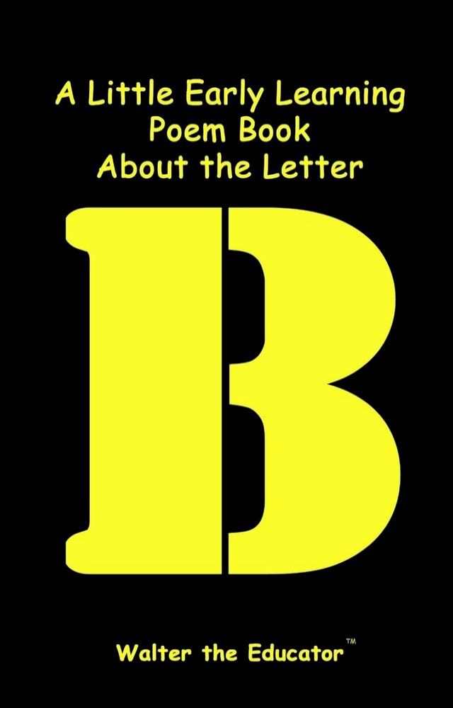  A Little Early Learning Poem Book About the Letter B(Kobo/電子書)