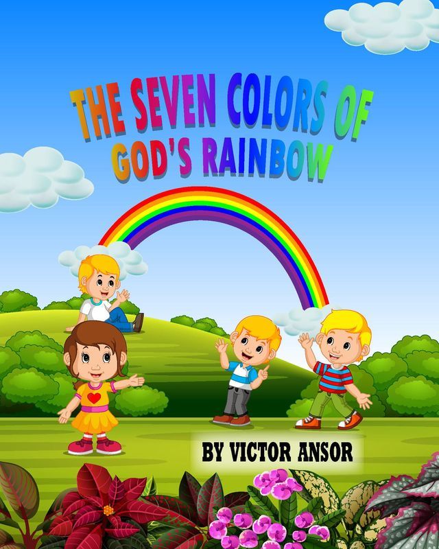  THE SEVEN COLORS OF GOD'S RAINBOW(Kobo/電子書)