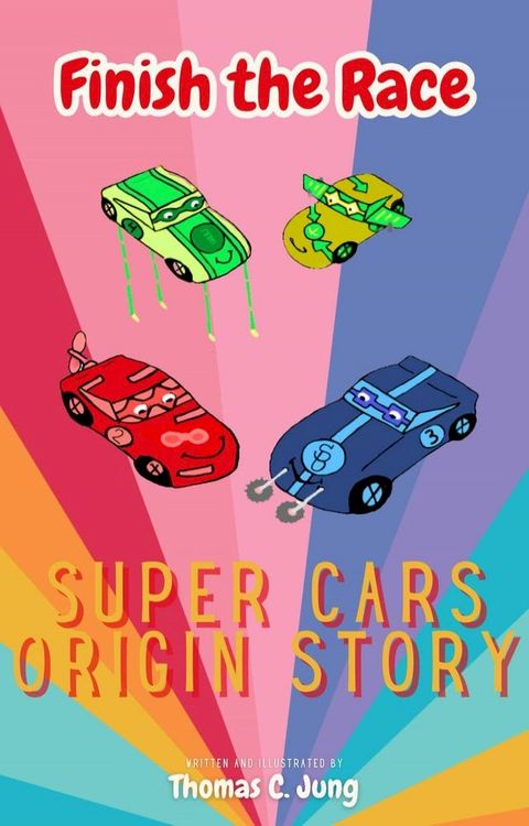 Finish the Race  Super Cars Origin Story(Kobo/電子書)