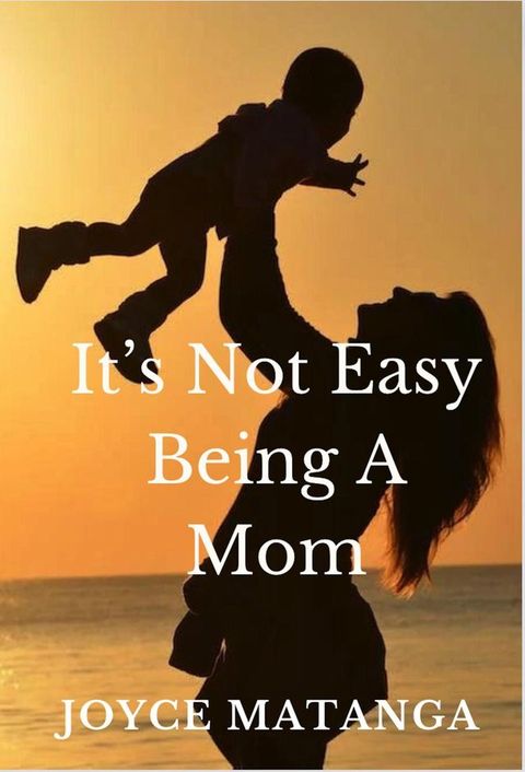 It's Not Easy Being a Mom(Kobo/電子書)