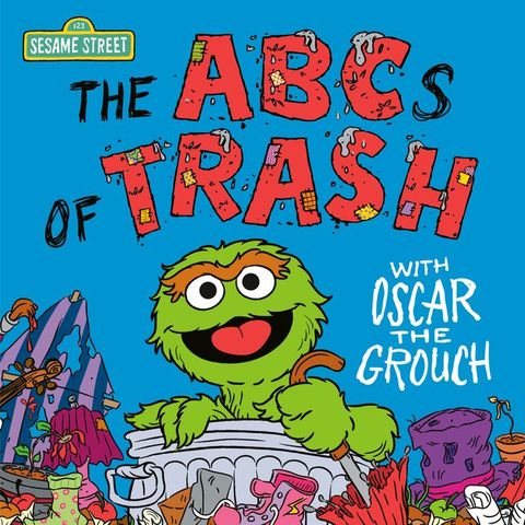 The ABCs of Trash with Oscar the Grouch (Sesame Street)(Kobo/電子書)