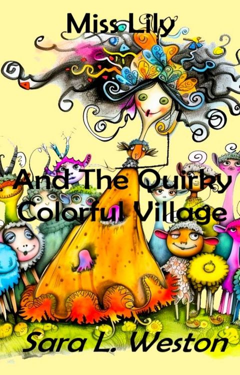 Miss Lily And The Quirky Colorful Village(Kobo/電子書)