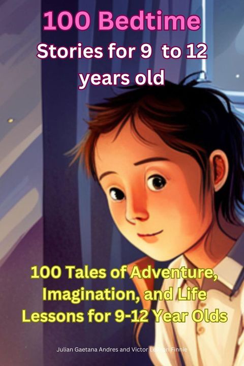 100 Bedtime Stories for 9 -12 years old(Kobo/電子書)