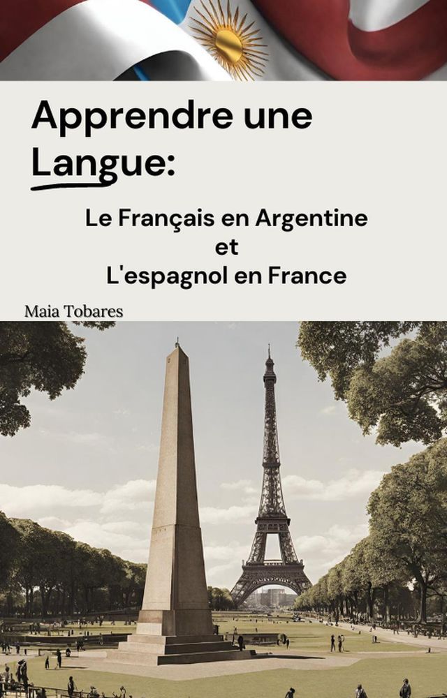  Apprendre une Langue: Le Français en Argentine et L'espagnol en France(Kobo/電子書)