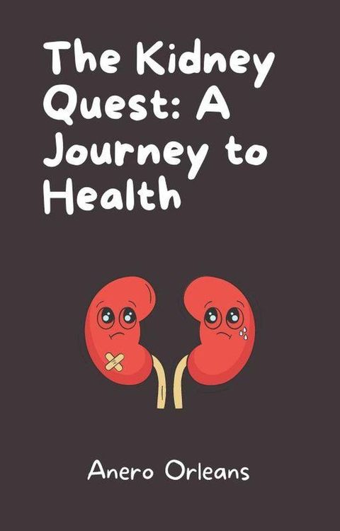 The Kidney Quest: A Journey to Health(Kobo/電子書)