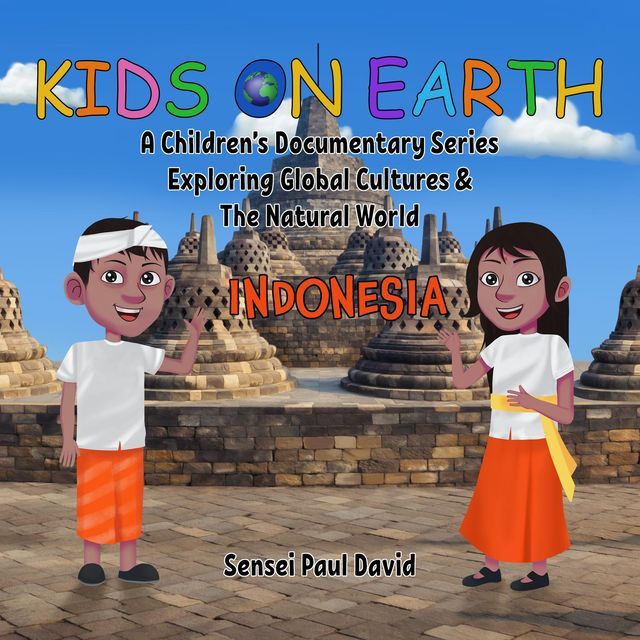  Kids on Earth A Children's Documentary Series Exploring Global Cultures & The Natural World - INDONESIA(Kobo/電子書)