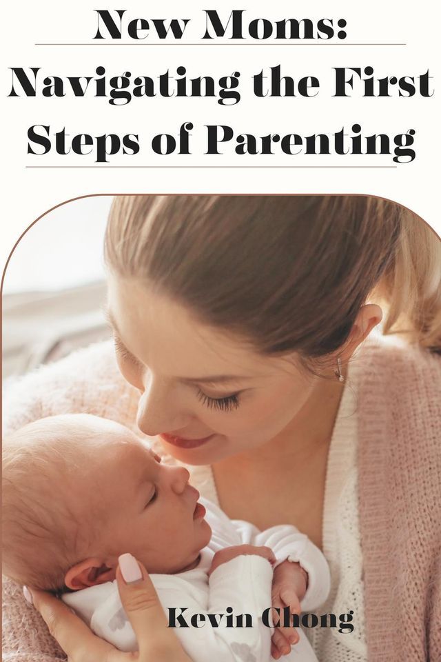  New Mums: Navigating the First Steps of Parenting(Kobo/電子書)