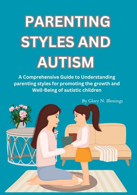 Parenting Styles And Autism(Kobo/電子書)