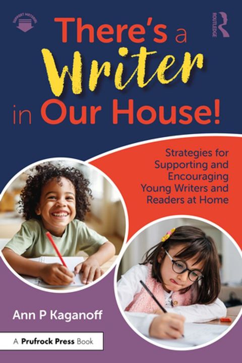 There's a Writer in Our House! Strategies for Supporting and Encouraging Young Writers and Readers at Home(Kobo/電子書)