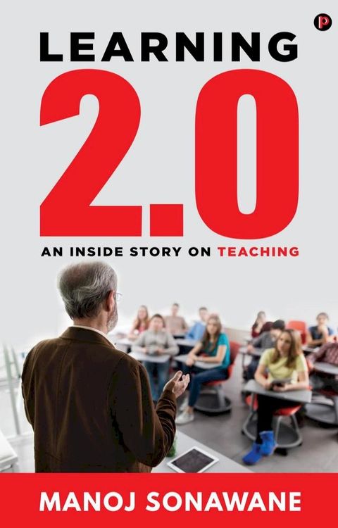 Learning 2.0: An Inside Story on Teaching(Kobo/電子書)