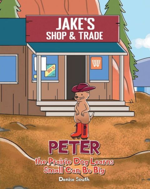 Peter the Prairie Dog Learns Small Can Be Big(Kobo/電子書)