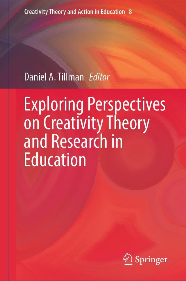  Exploring Perspectives on Creativity Theory and Research in Education(Kobo/電子書)