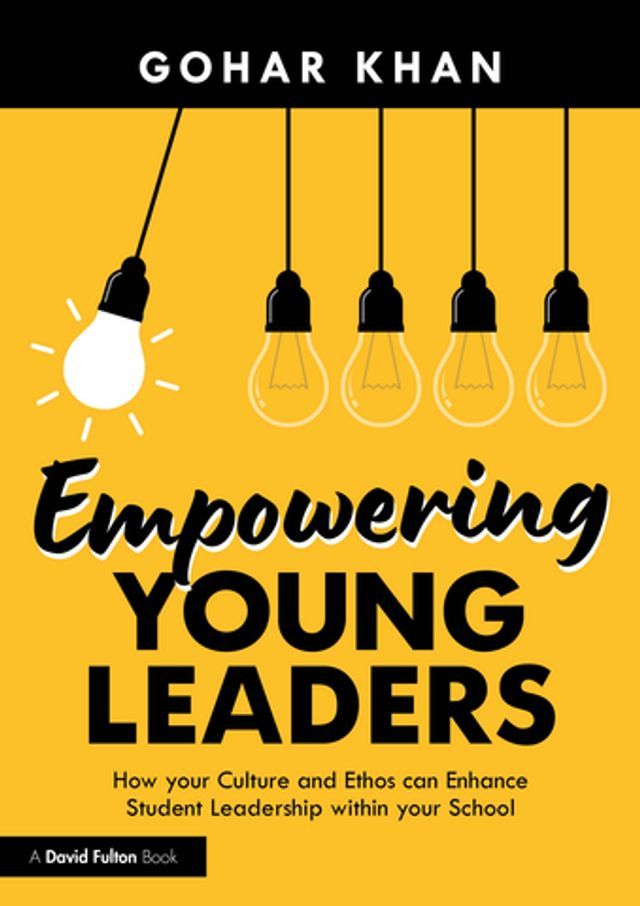  Empowering Young Leaders: How your Culture and Ethos can Enhance Student Leadership within your School(Kobo/電子書)