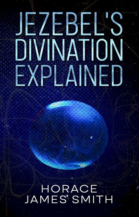 Jezebel's Divination Explained(Kobo/電子書)