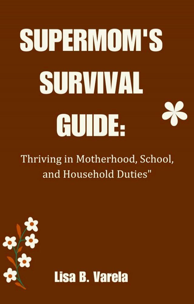  SUPERMOM'S SURVIVAL GUIDE:(Kobo/電子書)