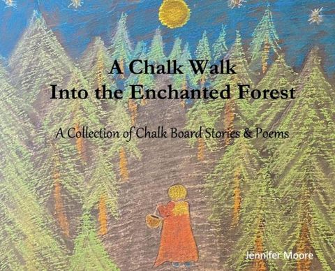 A Chalk Walk Into the Enchanted Forest(Kobo/電子書)