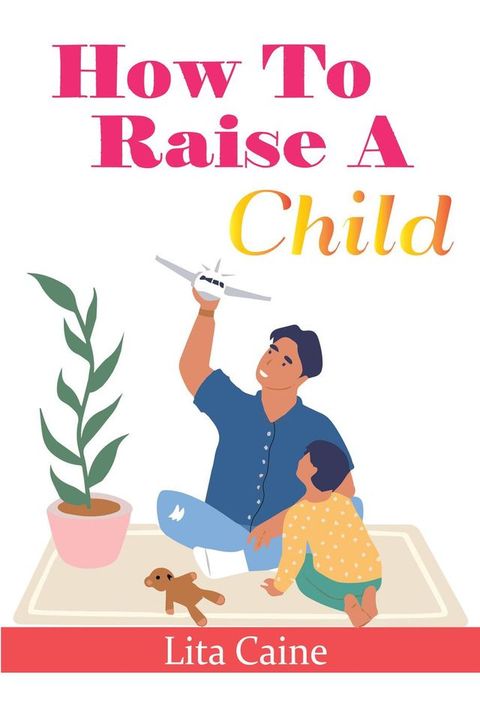 How to Raise a Child(Kobo/電子書)