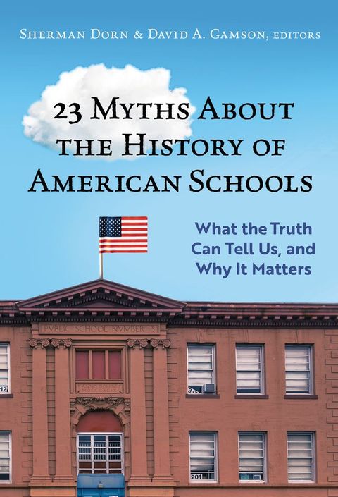 23 Myths About the History of American Schools(Kobo/電子書)