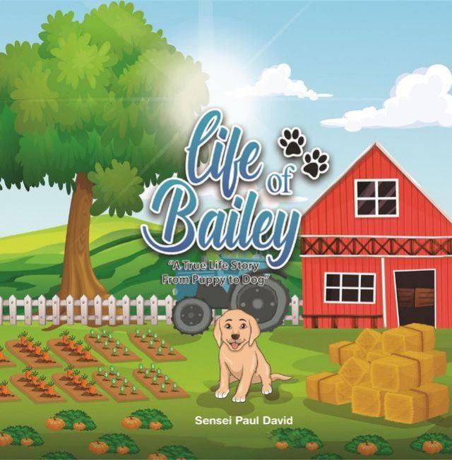  Life of Bailey - A True-Life Story - From Puppy to Dog(Kobo/電子書)