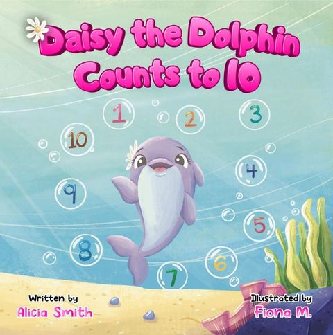 Daisy the Dolphin Counts to 10(Kobo/電子書)