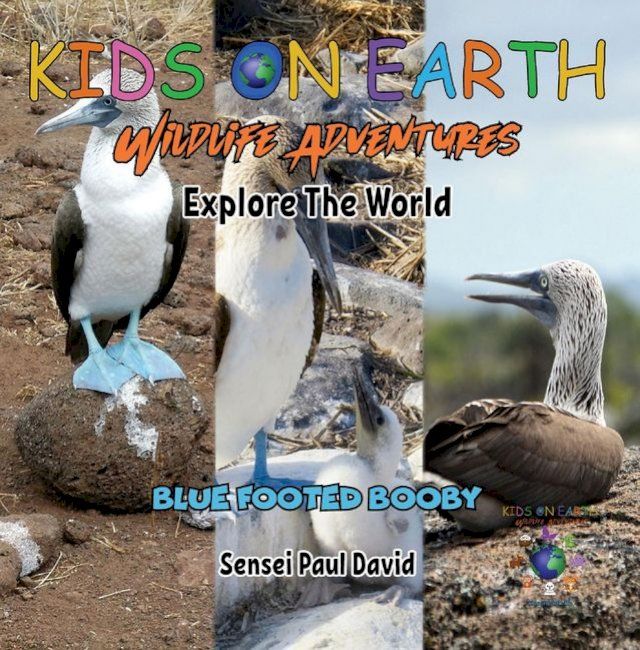  KIDS ON EARTH - Blue Footed Booby - Ecuador(Kobo/電子書)