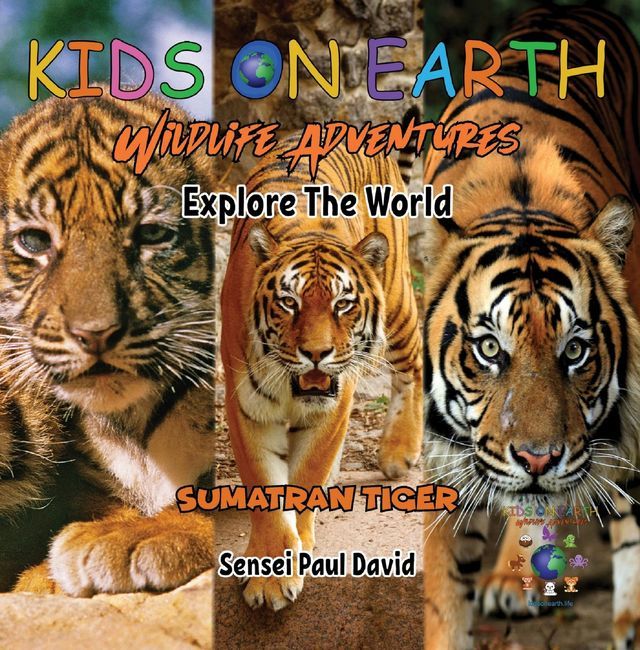  KIDS ON EARTH - Sumatran Tiger - Indonesia(Kobo/電子書)