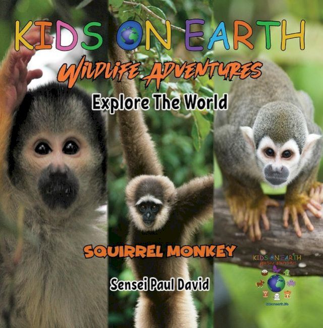  KIDS ON EARTH - Squirrel Monkey - Costa Rica(Kobo/電子書)