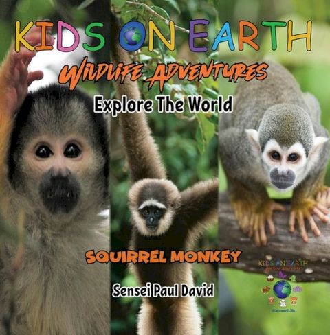 KIDS ON EARTH - Squirrel Monkey - Costa Rica(Kobo/電子書)