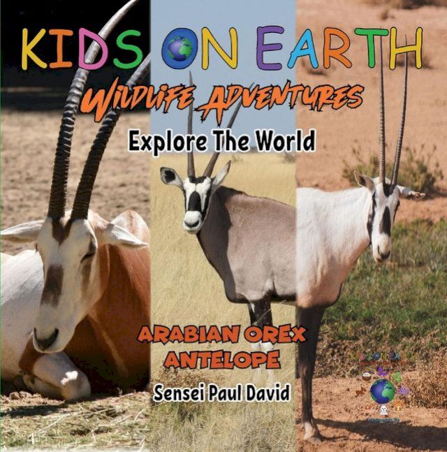  Kids On Earth - Arabian Oryx Antelope - Israel(Kobo/電子書)