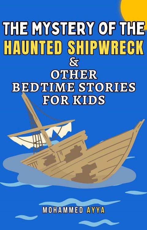 The Mystery of the Haunted Shipwreck(Kobo/電子書)