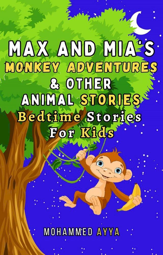  Max and Mia's Monkey Adventures and Other Animal Stories(Kobo/電子書)