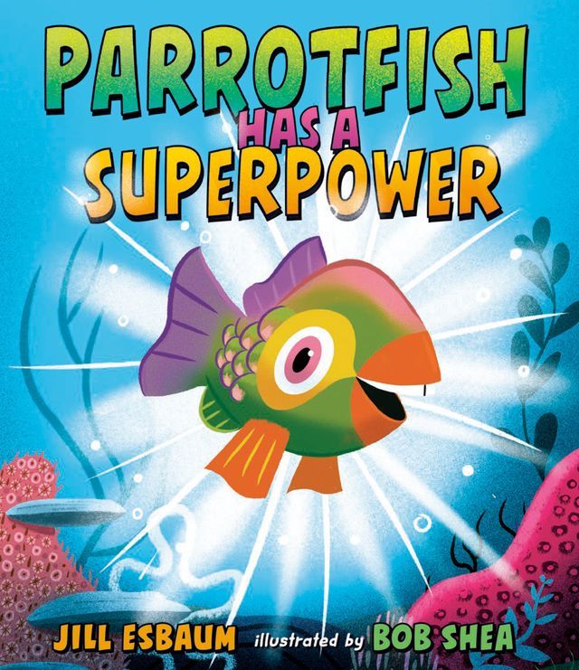  Parrotfish Has a Superpower(Kobo/電子書)