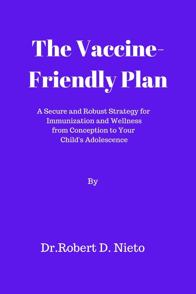  The Vaccine-Friendly Plan(Kobo/電子書)