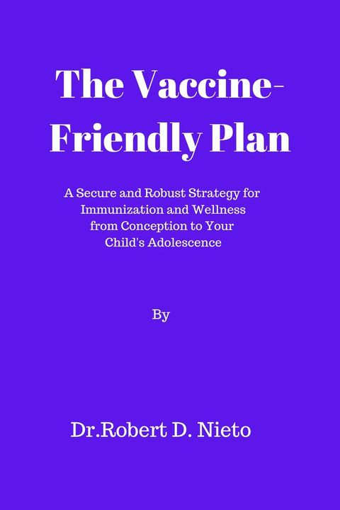 The Vaccine-Friendly Plan(Kobo/電子書)