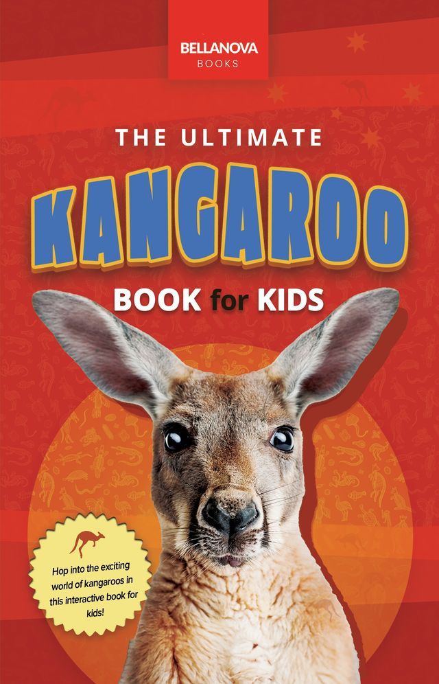  Kangaroos The Ultimate Kangaroo Book for Kids(Kobo/電子書)