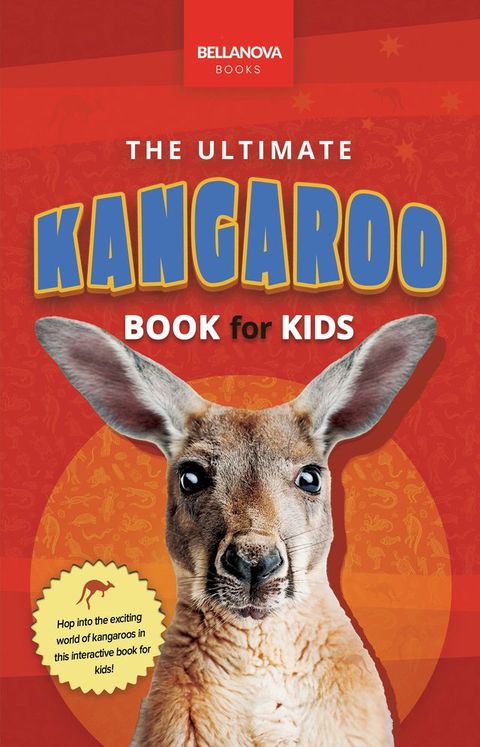 Kangaroos The Ultimate Kangaroo Book for Kids(Kobo/電子書)