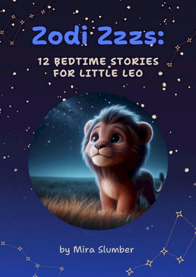  Zodi Zzzs: 12 Bedtime Stories for Little Leo(Kobo/電子書)