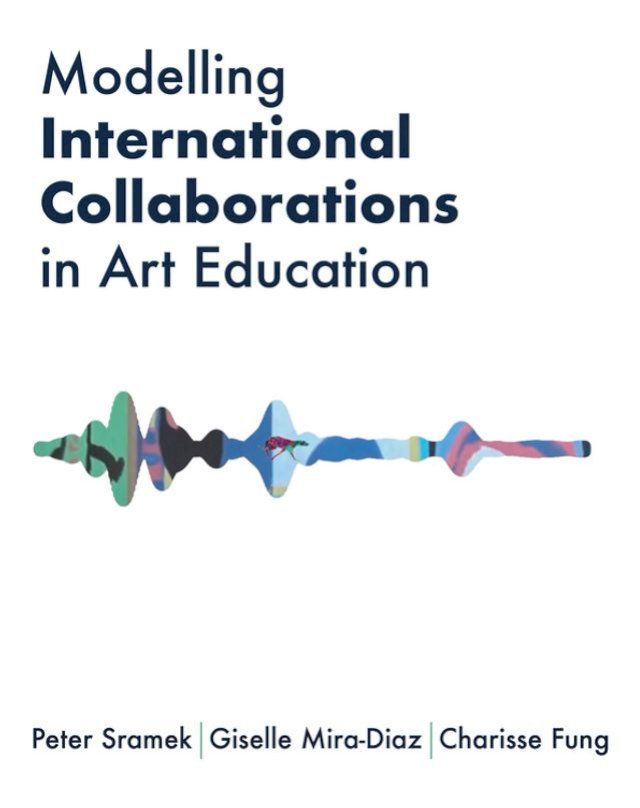  Modelling International Collaborations in Art Education(Kobo/電子書)