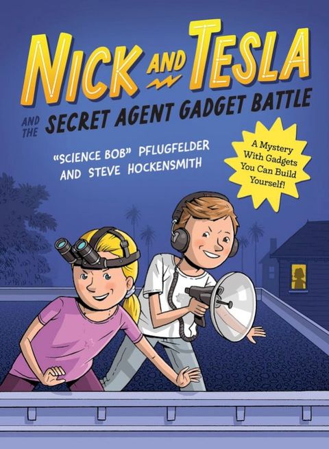 Nick and Tesla and the Secret Agent Gadget Battle(Kobo/電子書)