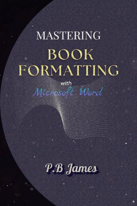 Mastering Book Formatting with Microsoft Word(Kobo/電子書)